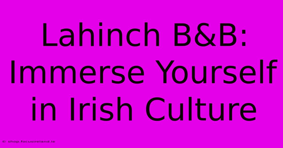 Lahinch B&B: Immerse Yourself In Irish Culture