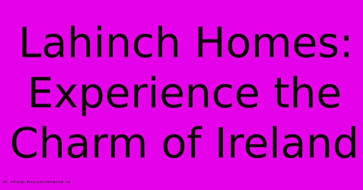 Lahinch Homes: Experience The Charm Of Ireland