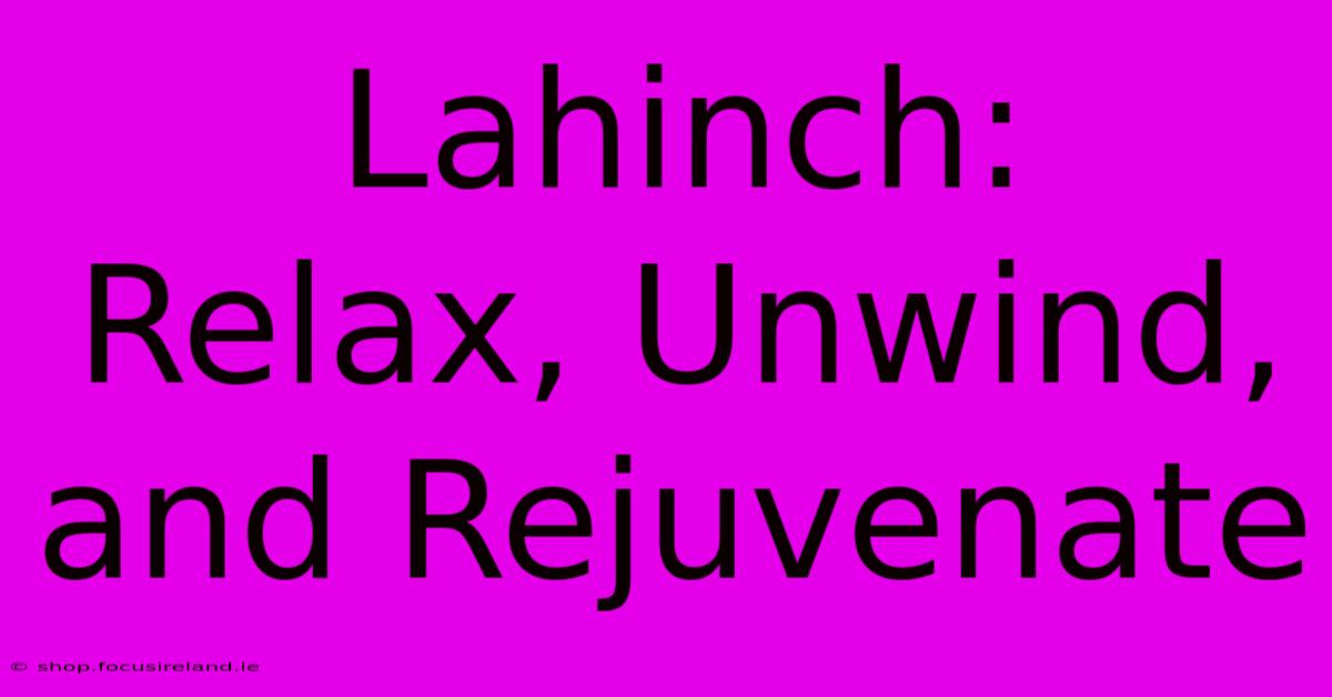 Lahinch:  Relax, Unwind, And Rejuvenate