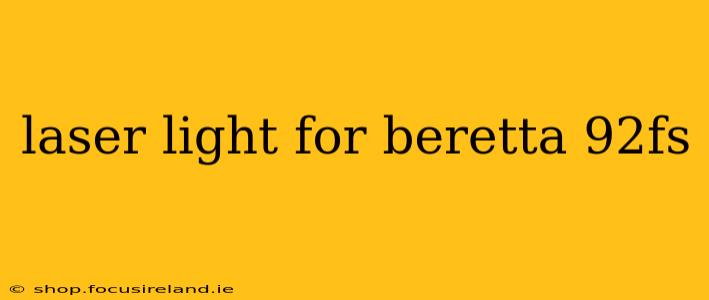 laser light for beretta 92fs