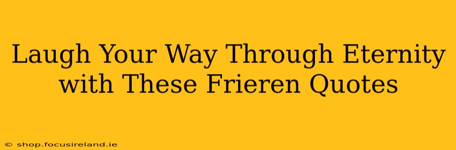 Laugh Your Way Through Eternity with These Frieren Quotes