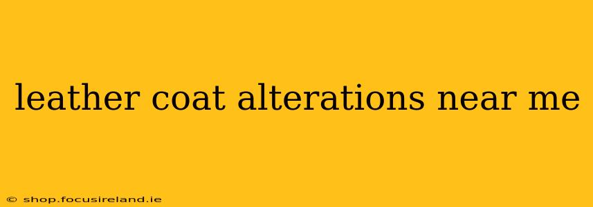 leather coat alterations near me