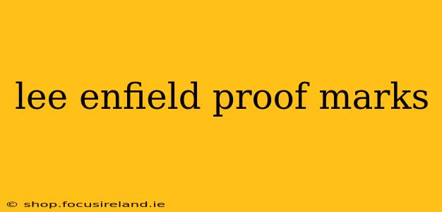 lee enfield proof marks