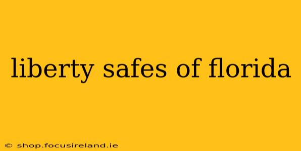 liberty safes of florida