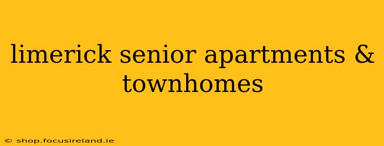 limerick senior apartments & townhomes