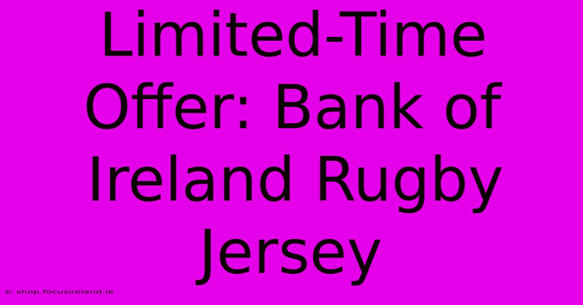 Limited-Time Offer: Bank Of Ireland Rugby Jersey