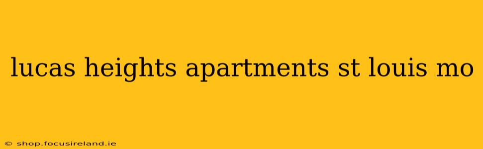 lucas heights apartments st louis mo