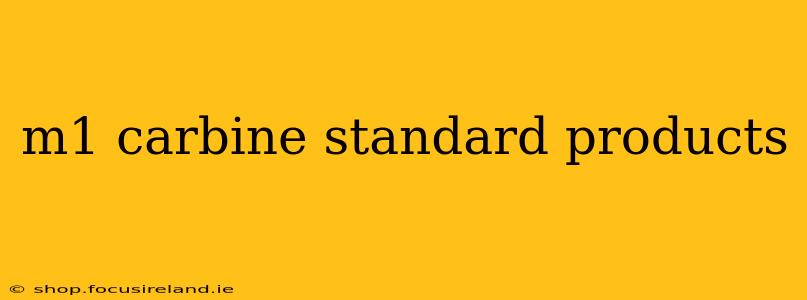 m1 carbine standard products