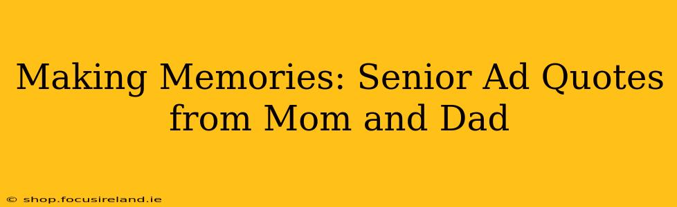 Making Memories: Senior Ad Quotes from Mom and Dad