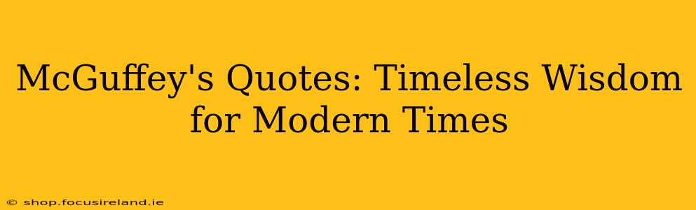 McGuffey's Quotes: Timeless Wisdom for Modern Times