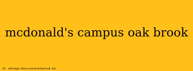 mcdonald's campus oak brook