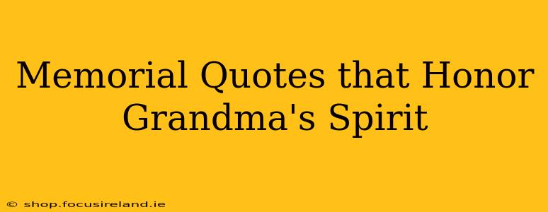 Memorial Quotes that Honor Grandma's Spirit