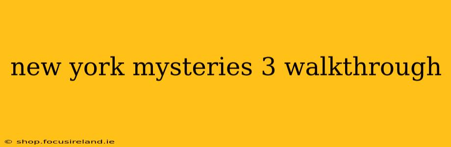 new york mysteries 3 walkthrough