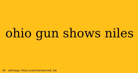 ohio gun shows niles