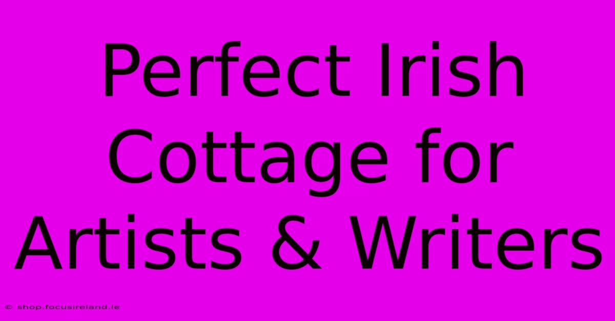 Perfect Irish Cottage For Artists & Writers