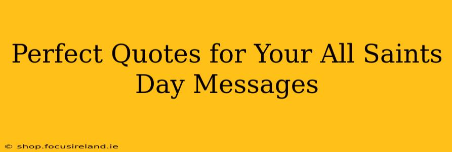 Perfect Quotes for Your All Saints Day Messages