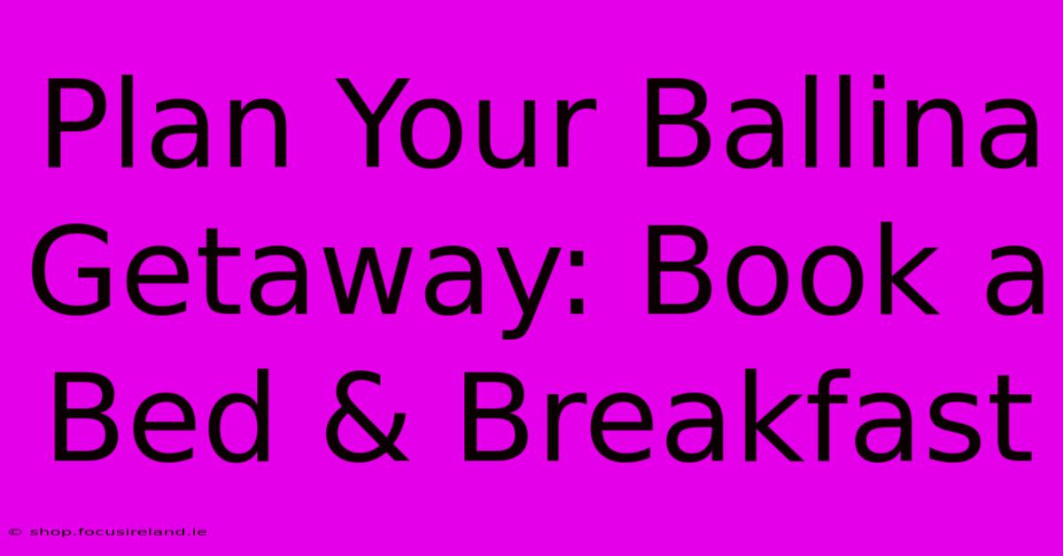 Plan Your Ballina Getaway: Book A Bed & Breakfast