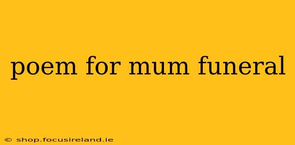 poem for mum funeral
