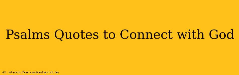 Psalms Quotes to Connect with God
