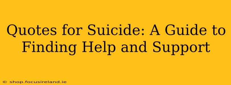 Quotes for Suicide: A Guide to Finding Help and Support