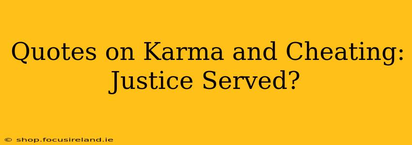 Quotes on Karma and Cheating: Justice Served?