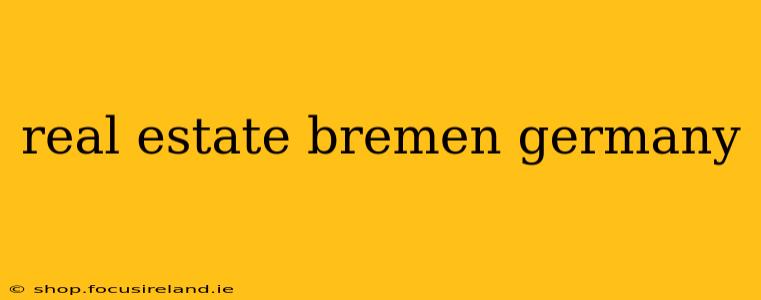 real estate bremen germany