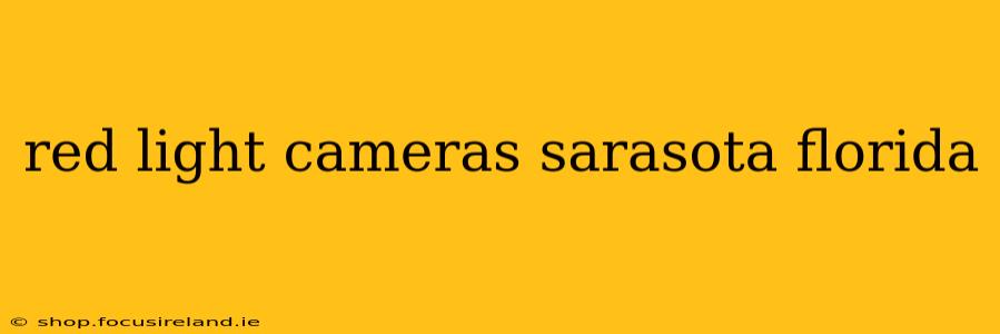 red light cameras sarasota florida