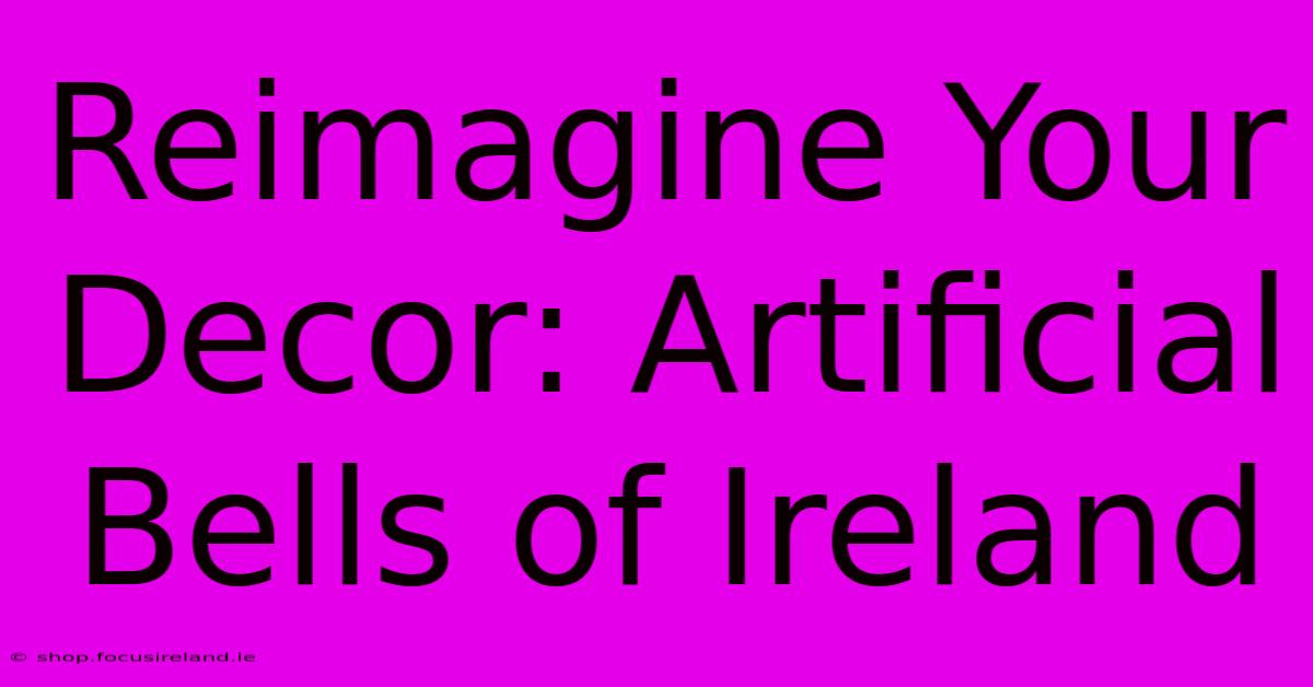 Reimagine Your Decor: Artificial Bells Of Ireland