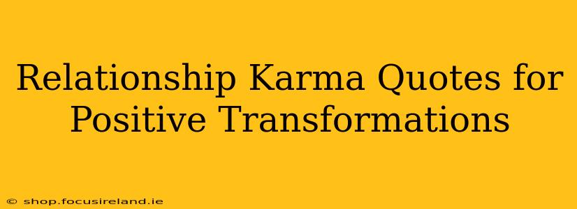 Relationship Karma Quotes for Positive Transformations