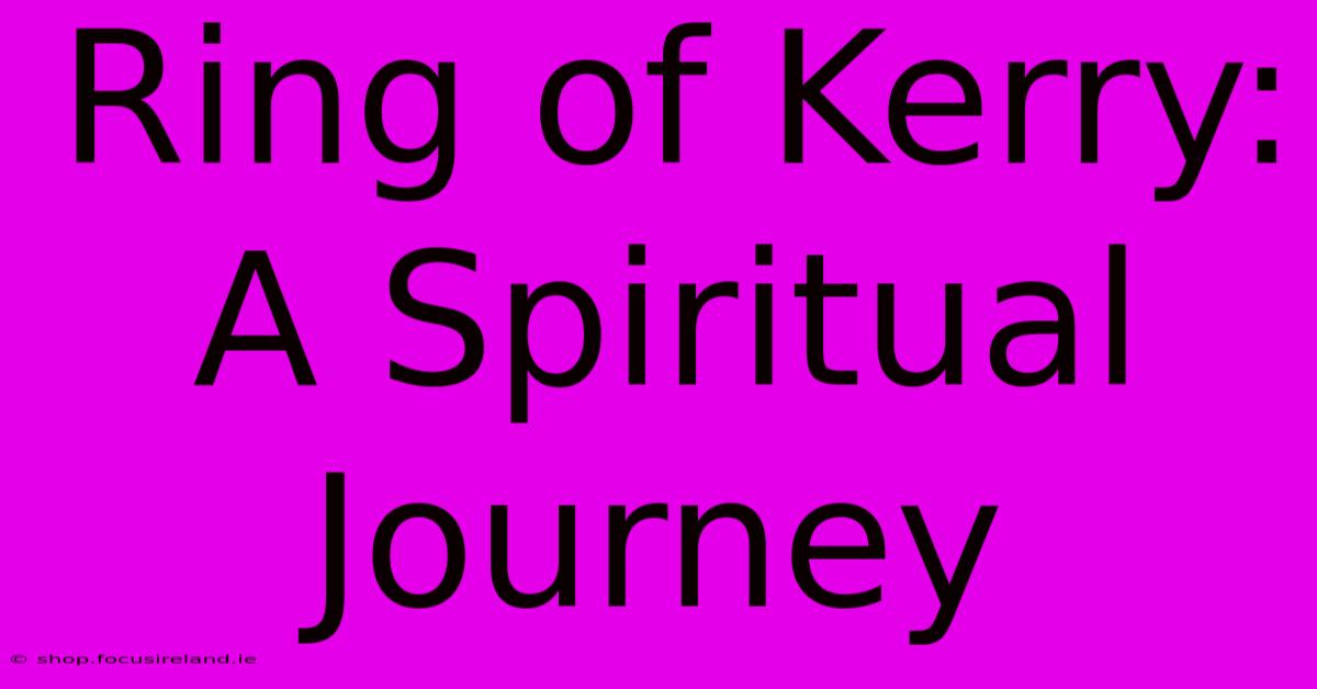 Ring Of Kerry: A Spiritual Journey