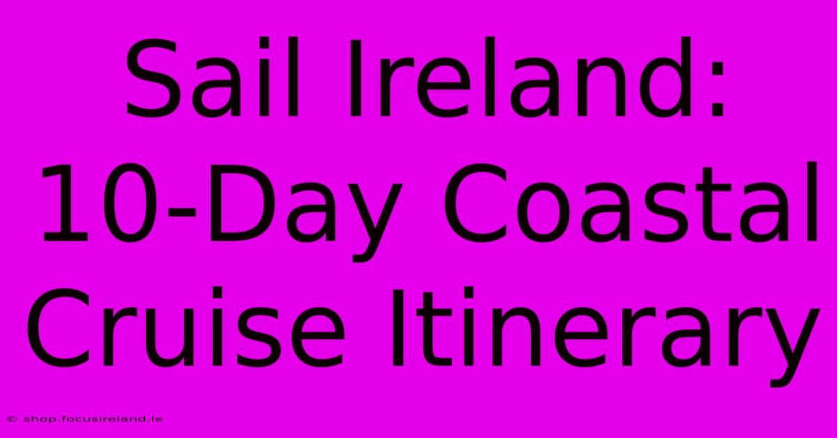 Sail Ireland: 10-Day Coastal Cruise Itinerary