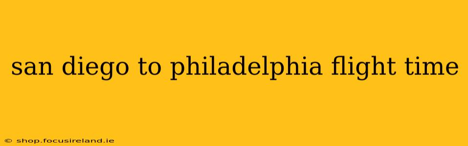 san diego to philadelphia flight time