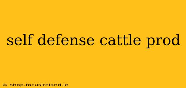self defense cattle prod