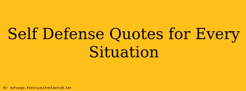 Self Defense Quotes for Every Situation