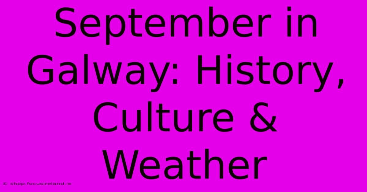 September In Galway: History, Culture & Weather