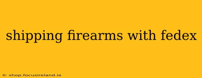 shipping firearms with fedex