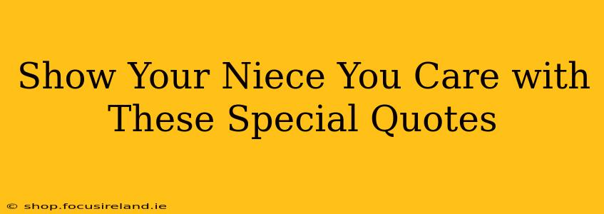 Show Your Niece You Care with These Special Quotes