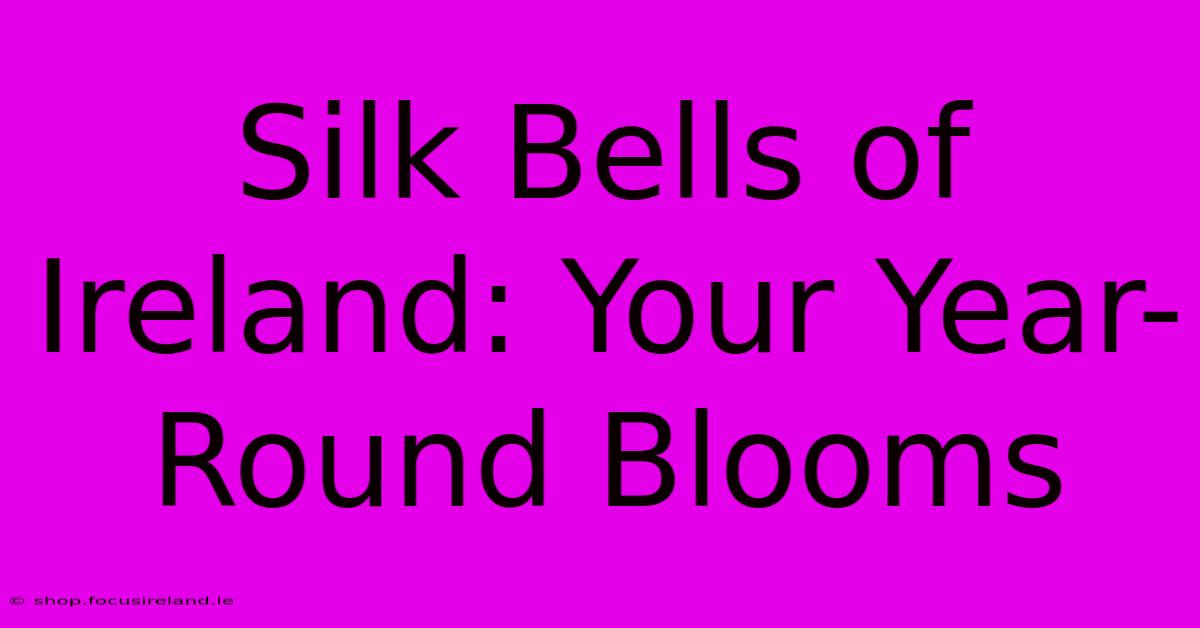 Silk Bells Of Ireland: Your Year-Round Blooms