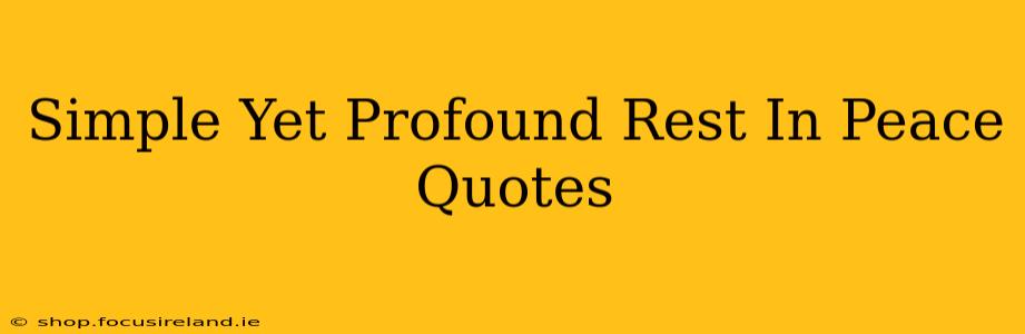 Simple Yet Profound Rest In Peace Quotes