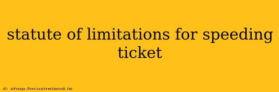 statute of limitations for speeding ticket