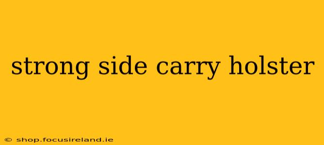 strong side carry holster