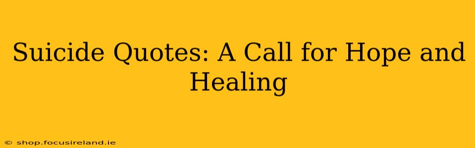Suicide Quotes: A Call for Hope and Healing