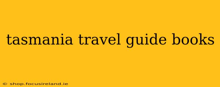 tasmania travel guide books