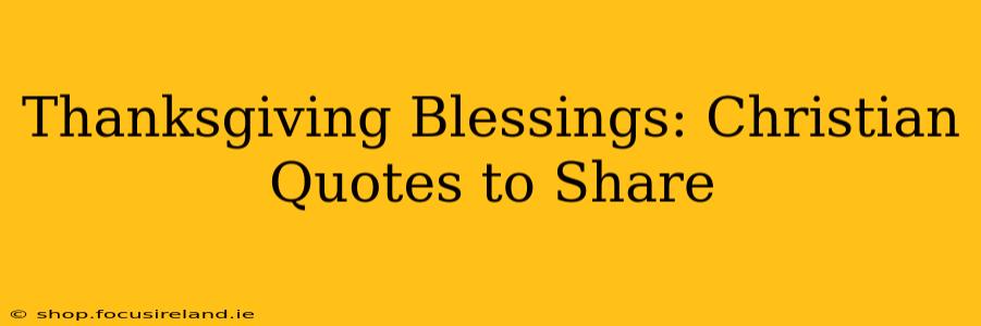 Thanksgiving Blessings: Christian Quotes to Share