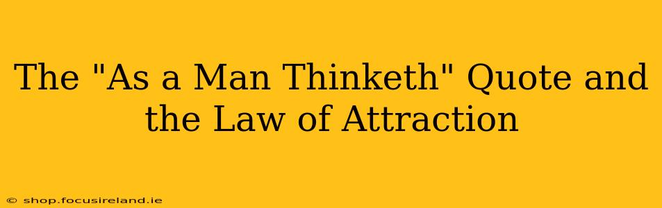 The "As a Man Thinketh" Quote and the Law of Attraction