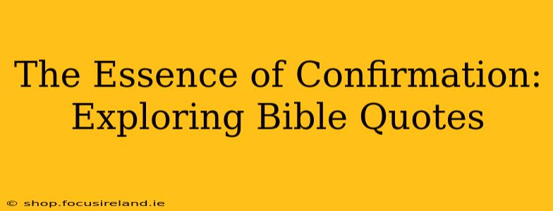 The Essence of Confirmation: Exploring Bible Quotes