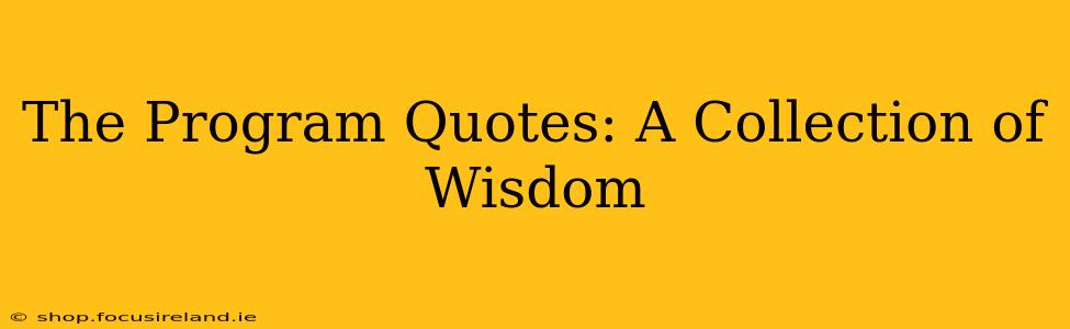 The Program Quotes: A Collection of Wisdom