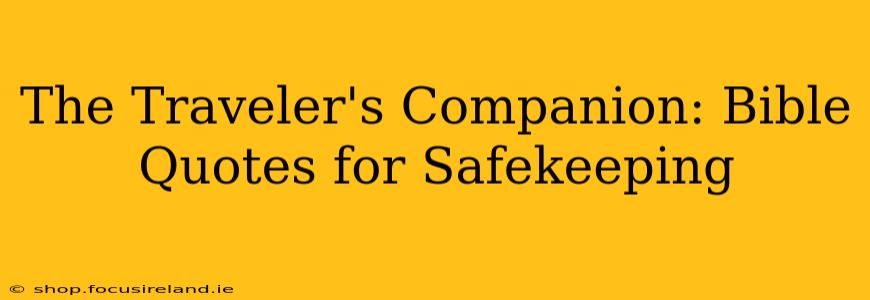 The Traveler's Companion: Bible Quotes for Safekeeping