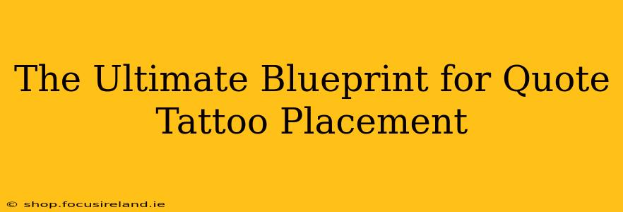 The Ultimate Blueprint for Quote Tattoo Placement