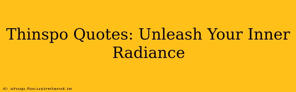 Thinspo Quotes: Unleash Your Inner Radiance